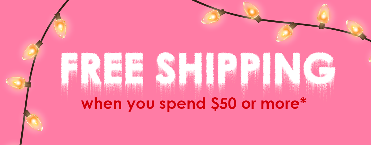 FREE U.S. shipping when you spend $50+
