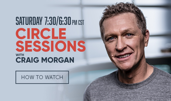 Circle Sessions - Craig Morgan