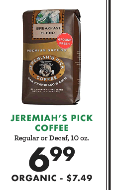 Jeremiah''s Pick Coffee - Regular or Decaf, 10 oz. - $6.99, Organic is $7.49