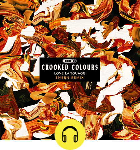 Crooked Colours - Love Language (SNBRN Remix)
