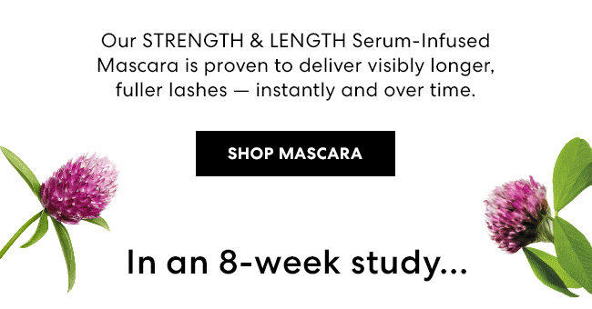 Our Strength & length Serum-Infused Mascara is proven to deliver visibly longer, fuller lashes - instantly and over time. Shop Mascara