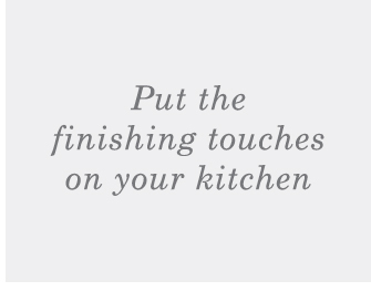Put the finishing touches on your kitchen