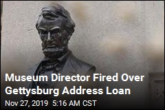 Museum Director Fired Over Gettysburg Address Loan