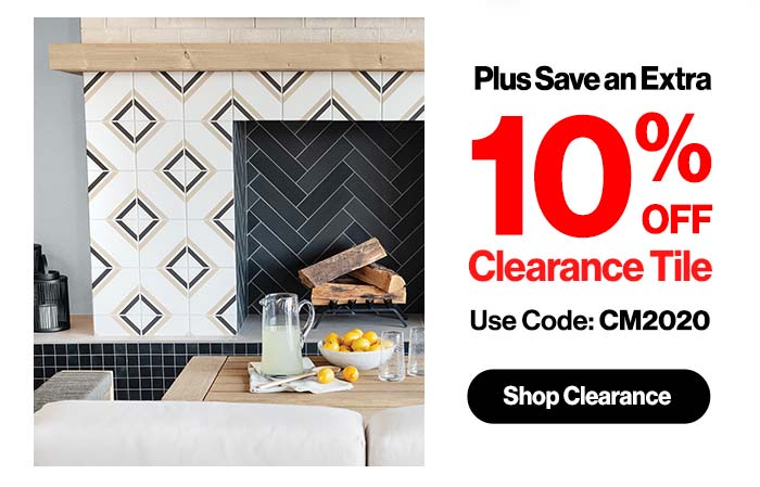 Plus Save an Extra 10% Off Clearance Tile. Use Code: CM2020.