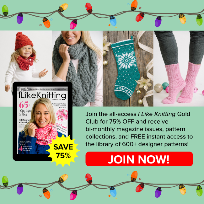 Do you love knitting? Join the all-access I Like Knitting Gold Club for 75% OFF and receive bi-monthly magazine issues, pattern collections, and FREE instant access to the library of 600+ designer patterns! Click here to join now and SAVE 75%...