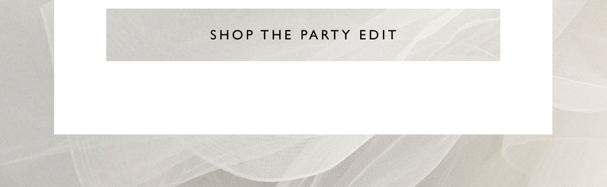 Shop the party edit
