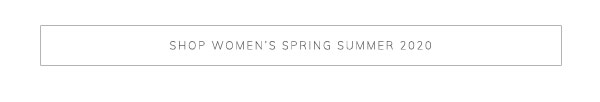 Shop Women’s Spring Summer 2020
