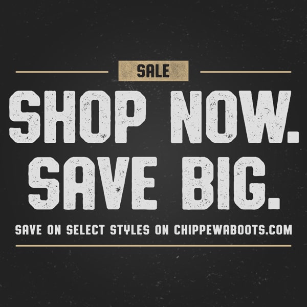 Sale. Shop Now. Save Big. Save on select styles on chippewaboots.com