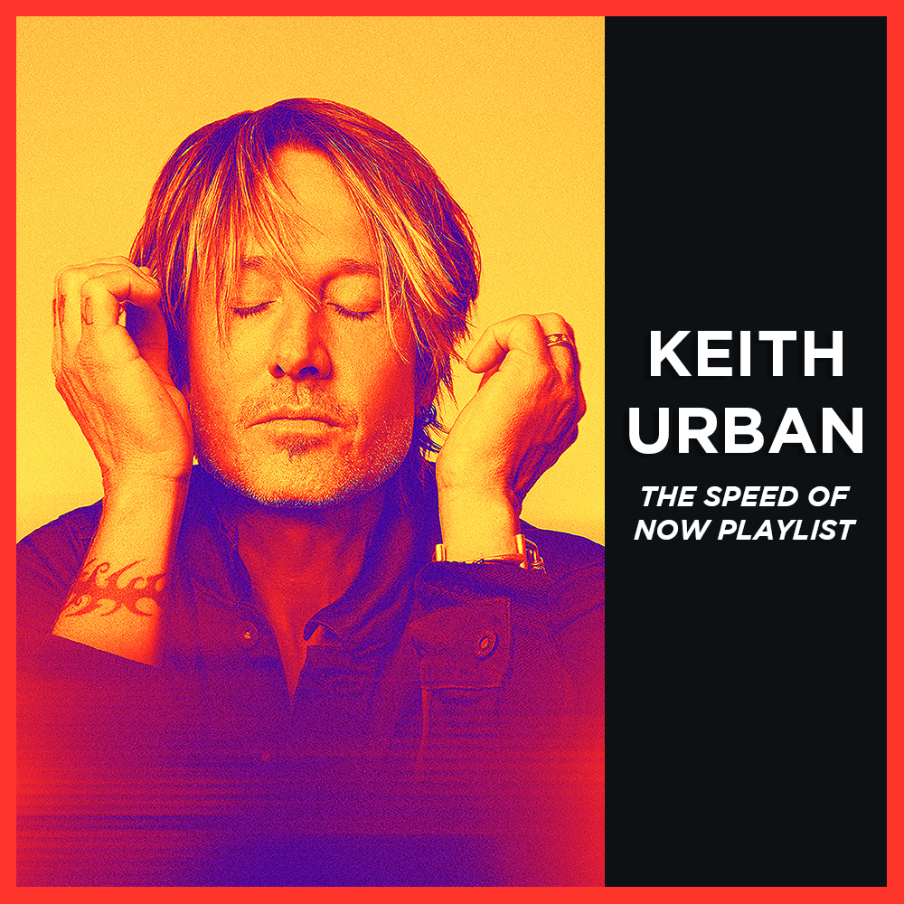 Keith Urban - THE SPEED OF NOW Playlist