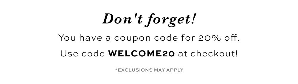 enter WELCOME20 for 20% off