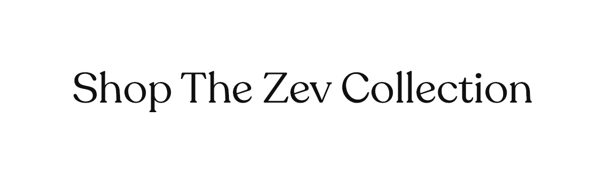 Shop The Zev Collection