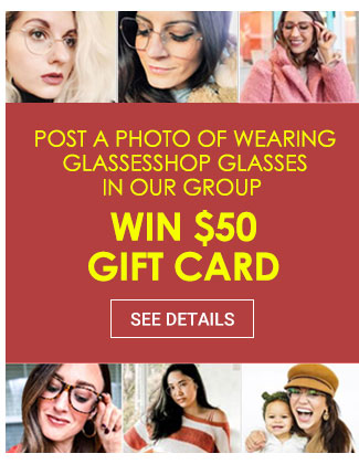 Post a PHOTO of wearing GlassesShop glasses in our groupWin $50 Gift Card