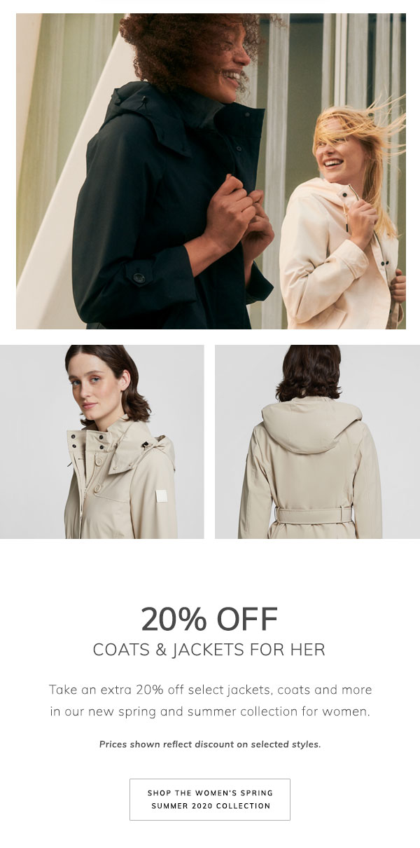 20% Off Coats & Jackets for Her. Take an extra 20% off select jackets, coats and more in our new spring and summer collection for women. Prices shown reflect discount on selected styles. Shop the Women’s Spring Summer 2020 Collection.
