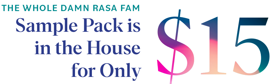 THE WHOLE DAMN RASA FAM | $15