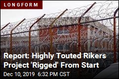 Report: Highly Touted Rikers Project 'Rigged' From Start