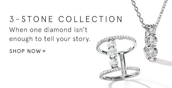 3-Stone Collection - When one diamond isn't enough to tell your story. Shop Now