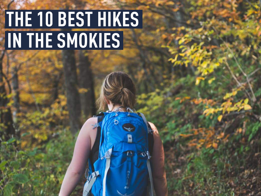 THE 10 BEST HIKES IN THE SMOKIES