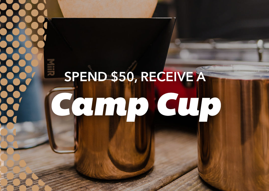 Spend $50, Receive a Camp Cup