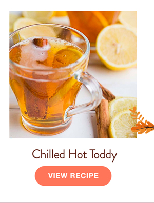 Chilled Hot Toddy.
