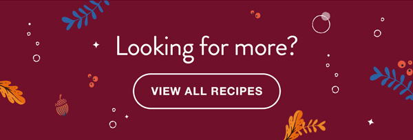 Looking for more? View all recipes.