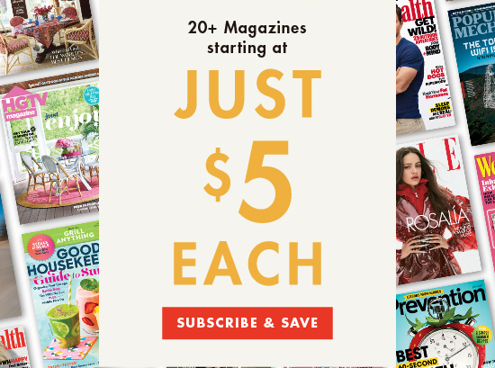 20+ Magazine starting at JUST $5 EACH - SHOP NOW