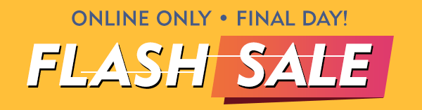 Online Only Flash Sale Final Day