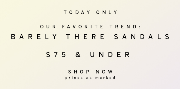 $75 & Under Barely There Sandals