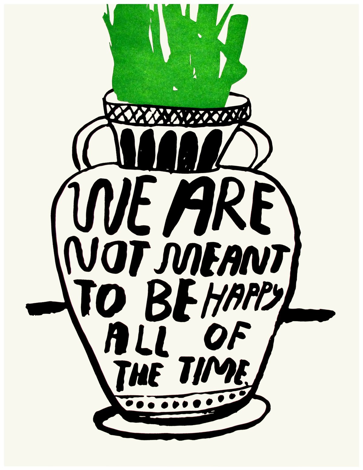 We Are Not Meant To Be Happy All Of The Time - P9517 - Preorder before July 8th!