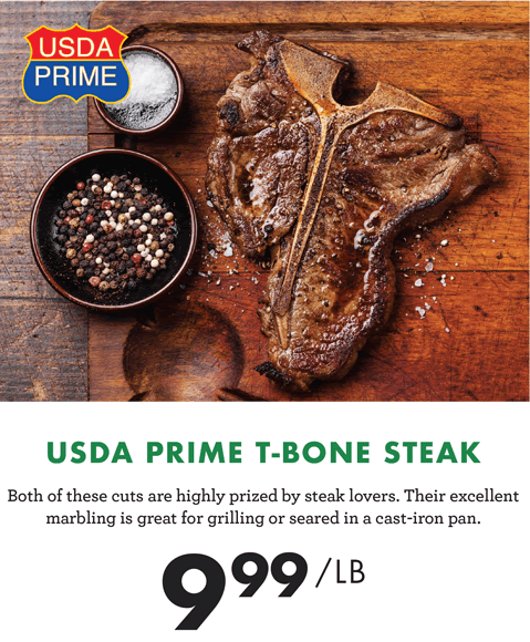 USDA PRIME T-BONE STEAK - $9.99 per pound