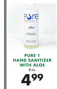 PURE 1 - HAND SANITIZER WITH ALOE - 8 ounces - $4.99