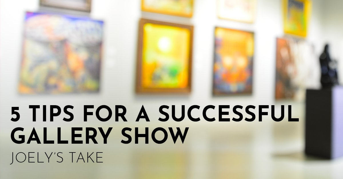 Tips for a Successful Gallery Show