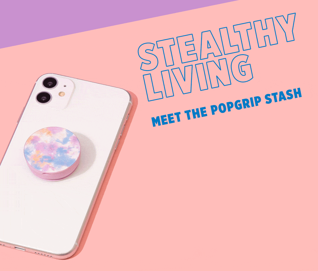 STEALTHY LIVING. Meet the PopGrip Stash