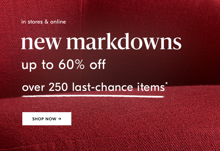 new markdowns. shop now
