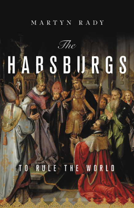 The Habsburgs by Martyn Rady