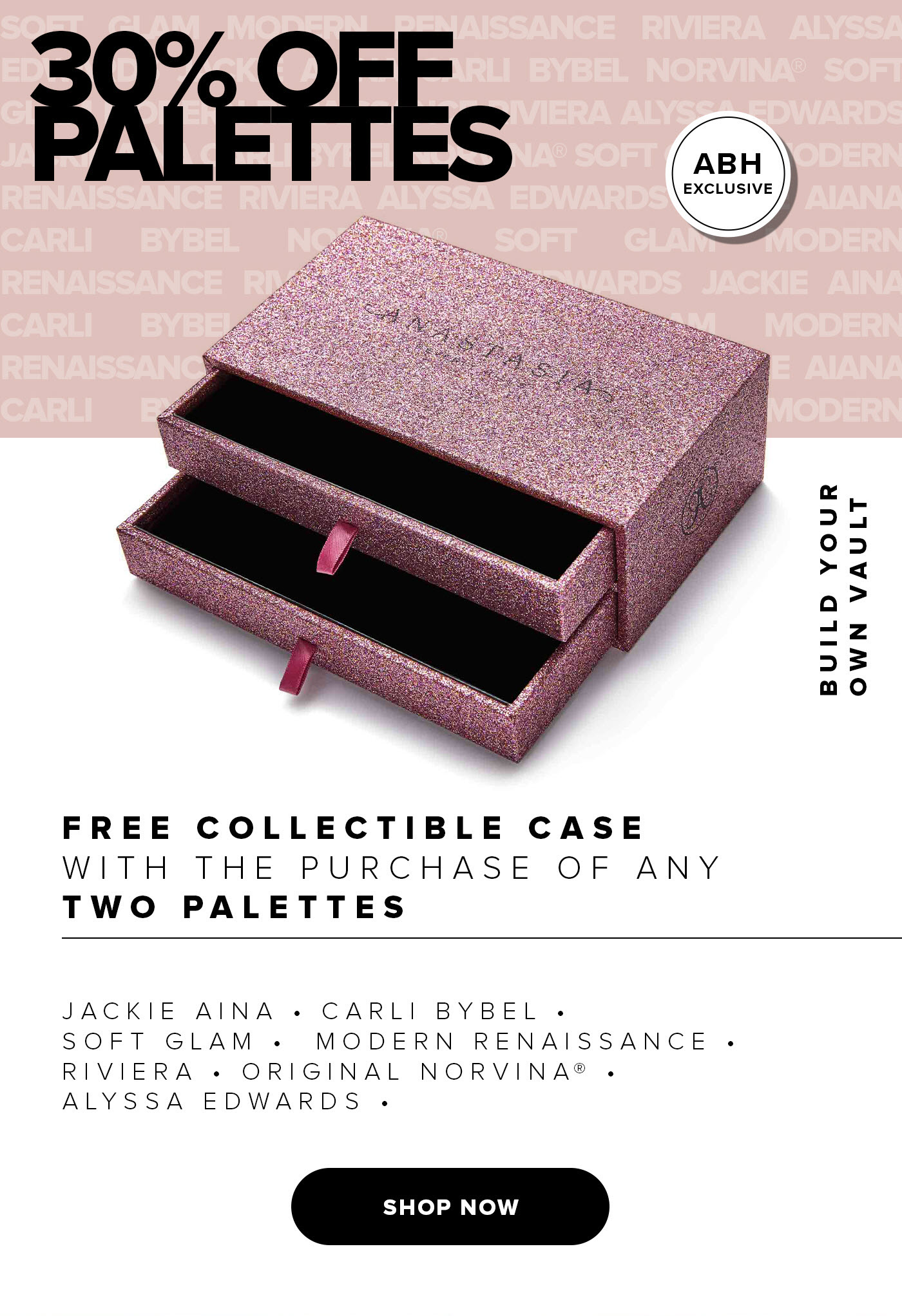 Choose 2 Palettes, Get 30% Off & Collectible Case