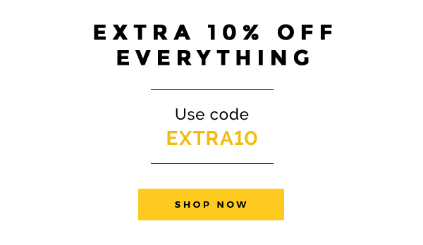 Extra 10% off everything. Use code EXTRA10. Shop Now