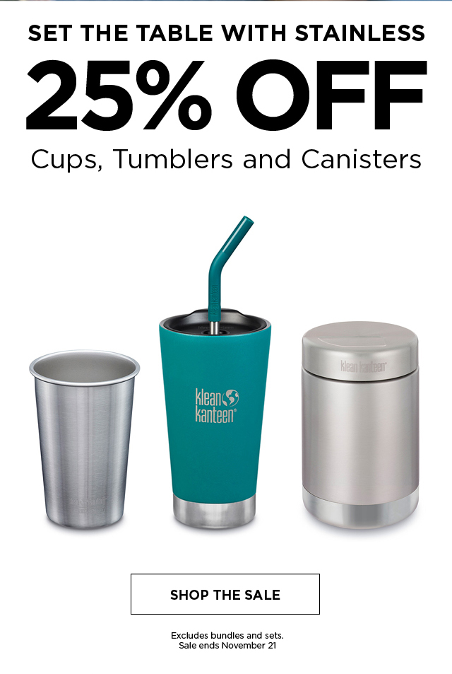 Save 25% on Tumblers, Cups and Food Canisters