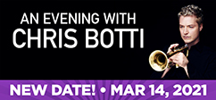 An Evening with Chris Botti | New Date: Mar 14, 2021