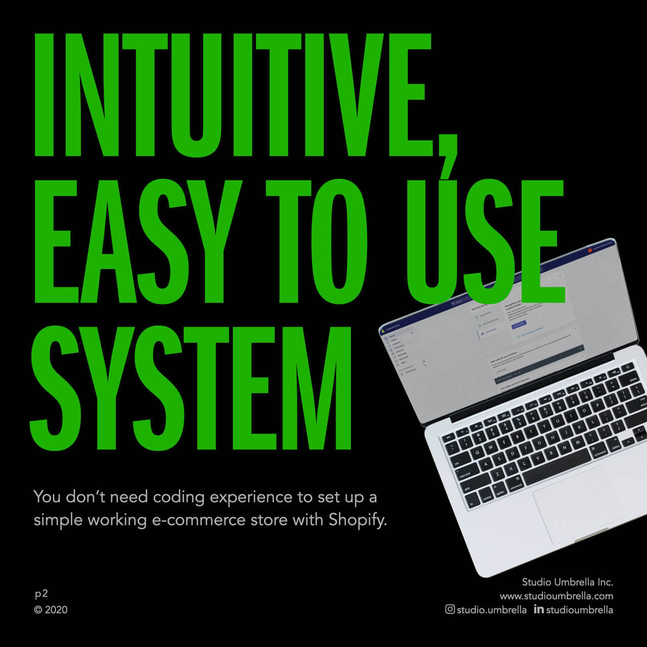 Intuitive, easy to use system