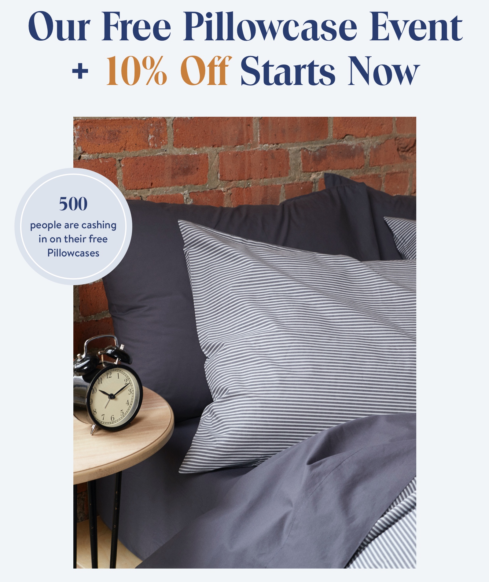 Our Free Pillowcase Event + 10% Off Starts Now