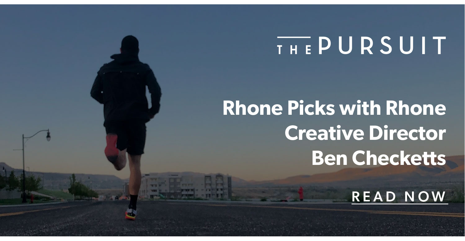 Rhone Picks with Rhone creative director Ben Checketts