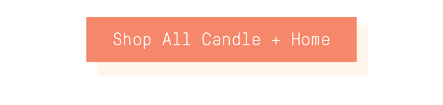 Shop All Candle + Home