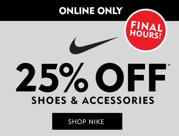 Online only Final hours 25% off Nike. Shop Nike