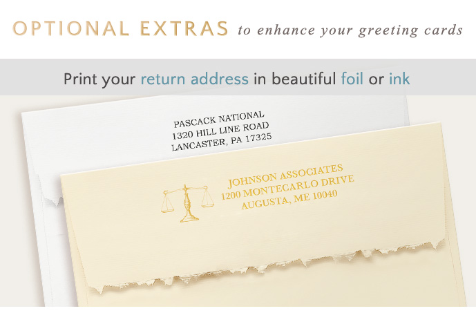 Optional Extras to enhance your greetings cards! Print your return address in beautiful foil or ink.