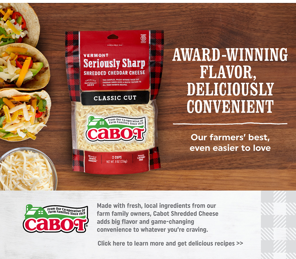 Made with fresh, local ingredients from our farm family owners, Cabot Shredded Cheese adds big flavor and game-changing convenience to whatever you're craving. Click here to learn more and get delicious recipes >