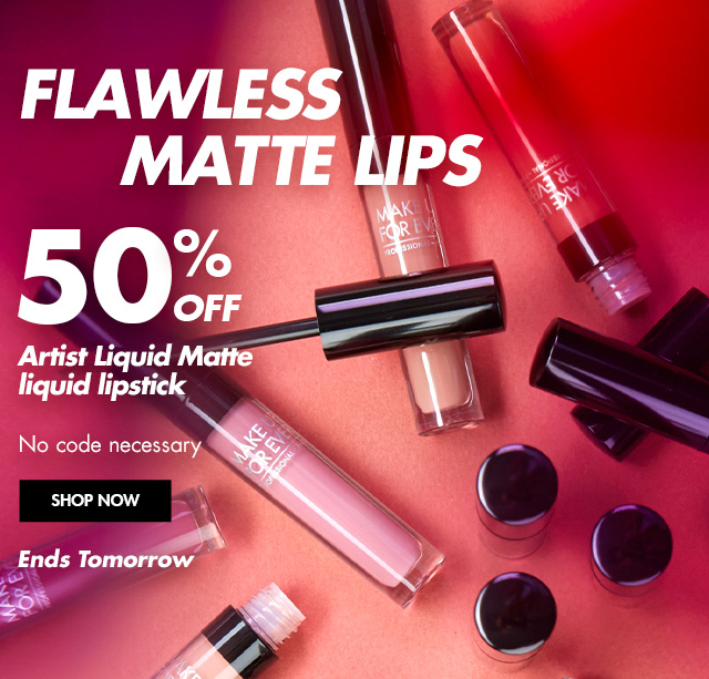 50% OFF Artist Liquid Matte liquid lipstick, only valid through 9.20.2020. No Code Necessary.