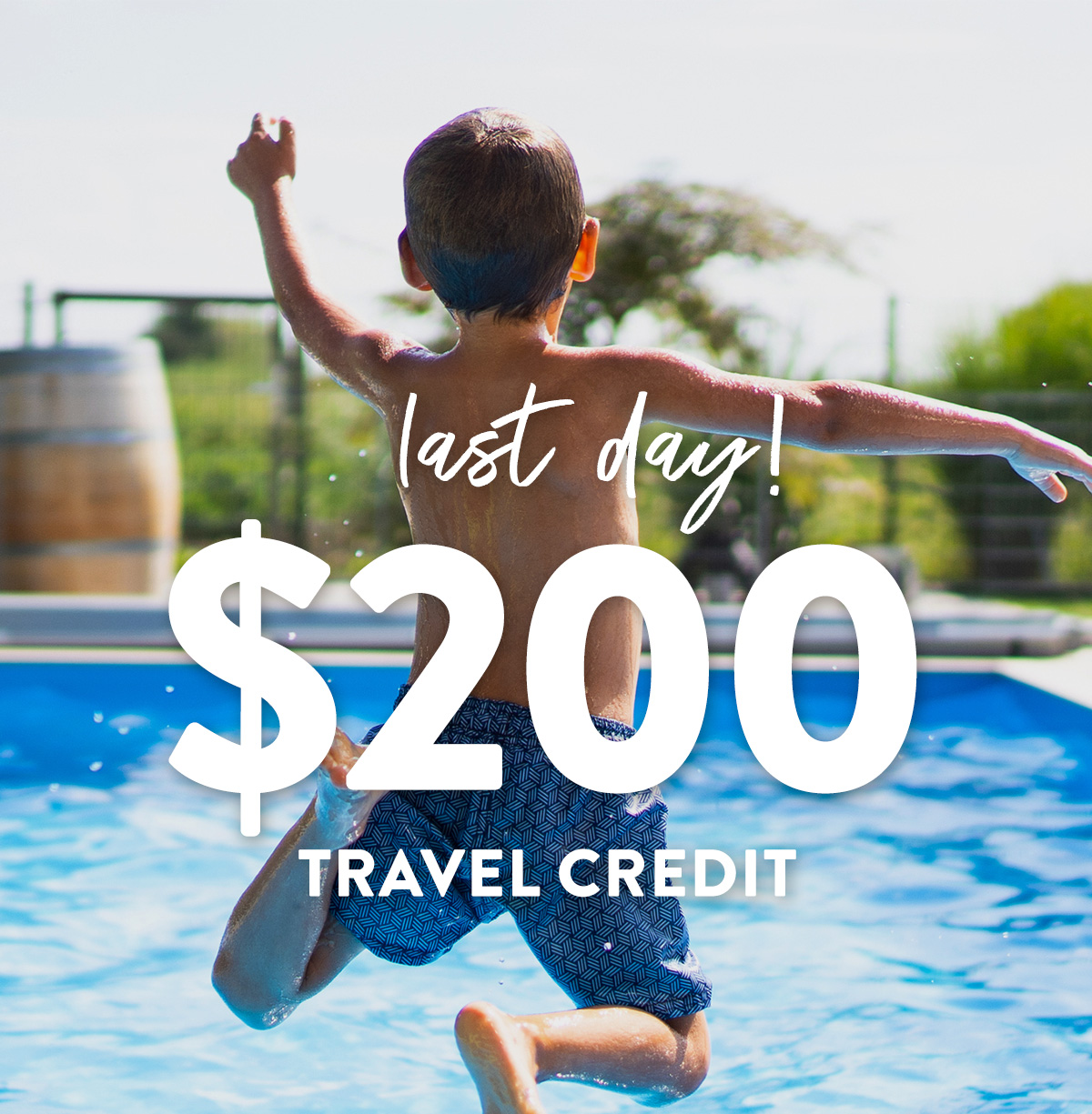 Last Day! $200 Travel Credit
