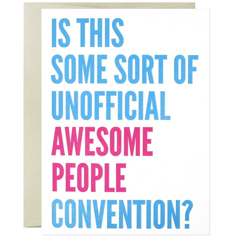 Image of Is This Some Sort Of  Unofficial Awesome People Convention Greeting Card