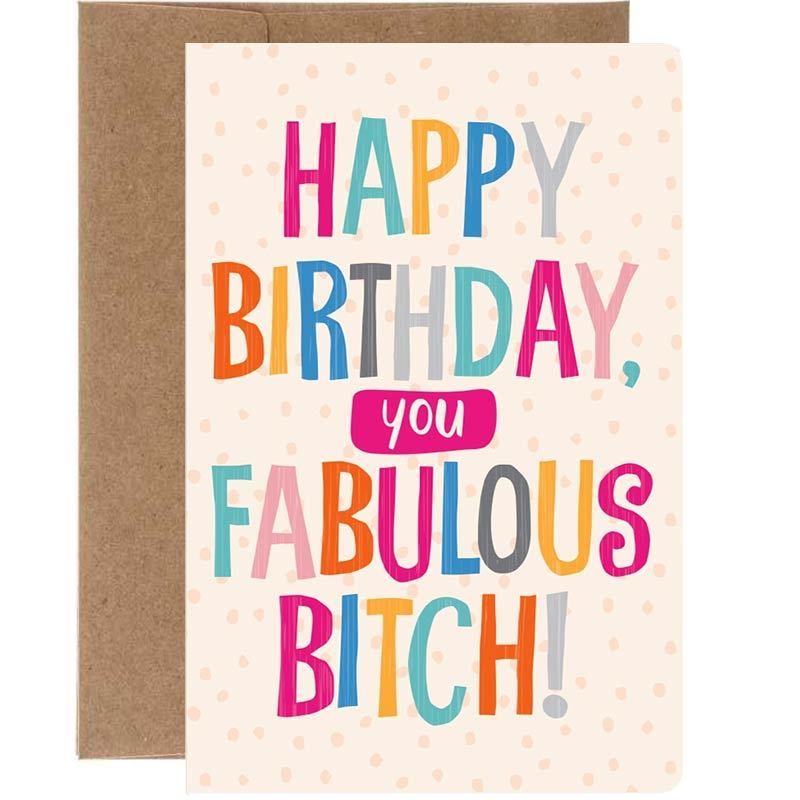 Image of Happy Birthday You Fabulous B*tch Card