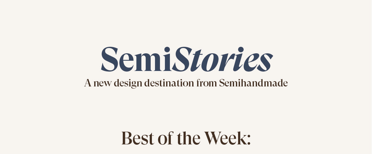 SemiStories - A Design Destination